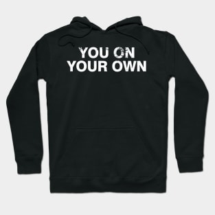 You On Your Own Vintage Hoodie